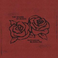 Schallplatte Muscadine Bloodline - The Sound Of Roses (LP)