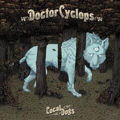 Disque vinyle Doctor Cyclops - Local Dogs (Limited Edition) (LP)