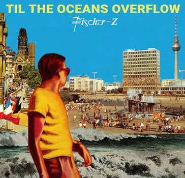 Vinylskiva Fischer-Z - Til The Oceans Overflow (LP) - 1