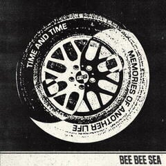 LP ploča Bee Bee Sea - Time And Time / Memories Of Another Life (Limited Edition) (7")
