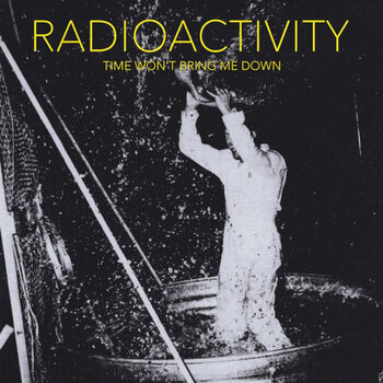 Hanglemez Radioactivity - Time Won't Bring Me Down (Limited Edition) (Yellow Coloured) (LP) - 1