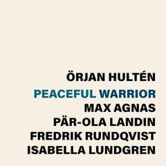 LP plošča Örjan Hultén & Max Agnas & Pär-Ola Landin & Fredrik Rundqvist & Isabella Lundgren - Peaceful Warrior (LP)