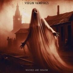 Disco in vinile Virgin Vampires - Whores and Judaism (LP)