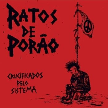 Vinyl Record Ratos De Porao - Crucificados Pelo Sistema (Reissue) (LP) - 1