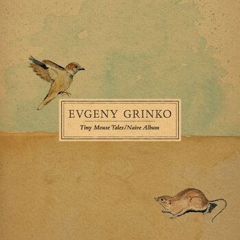 Грамофонна плоча Evgeny Grinko - Tiny Mouse Tales / Naive Album (LP) - 1