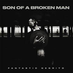 LP plošča Fantastic Negrito - Son Of A Broken Man (LP)