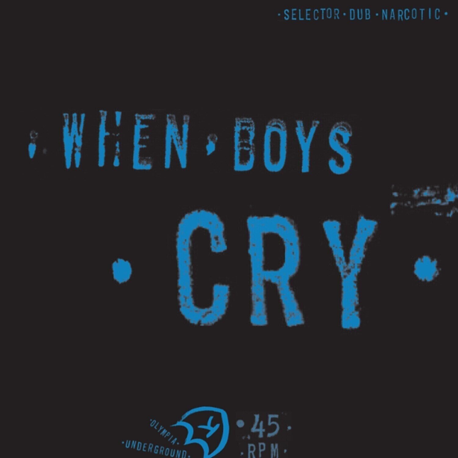 Schallplatte Selector Dub Narcotic - When Boys Cry (EP)