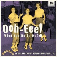 Грамофонна плоча Various Artists - Ooh-Eee! What You Do To Me? Rockers And Country Boppers From Atlanta, GA (Limited Edition) (10")