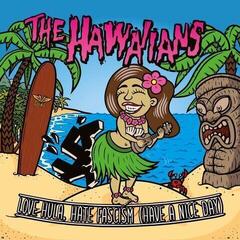 Vinyl Record The Hawaiians - Love Hula, Hate Fascism (Have A Nice Day) (LP)
