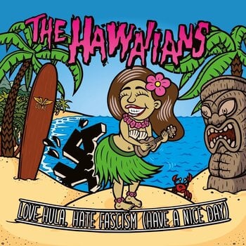 Vinyl Record The Hawaiians - Love Hula, Hate Fascism (Have A Nice Day) (LP) - 1