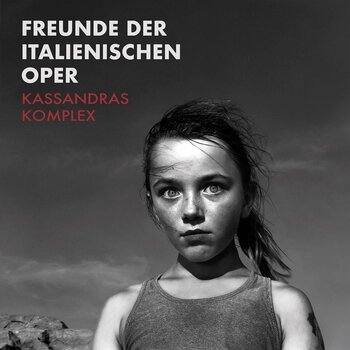 LP deska Freunde Der Italienischen Oper - Kassandras Komplex (Limited Edition) (LP) - 1