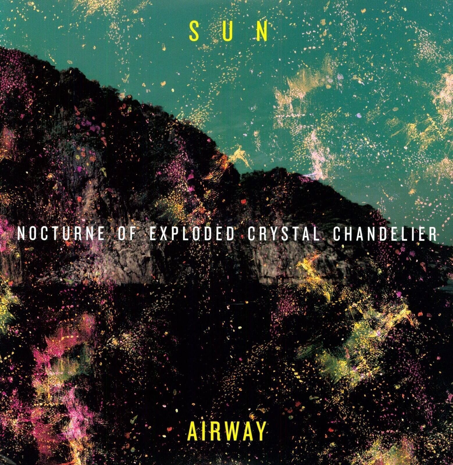 Disco in vinile Sun Airway - Nocturne Of Exploded Crystal Chandelier (LP)