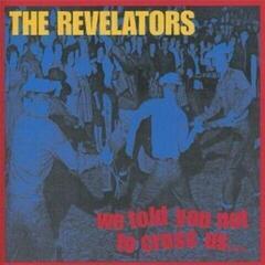 Disco de vinil The Revelators - We Told You Not To Cross Us... (LP)