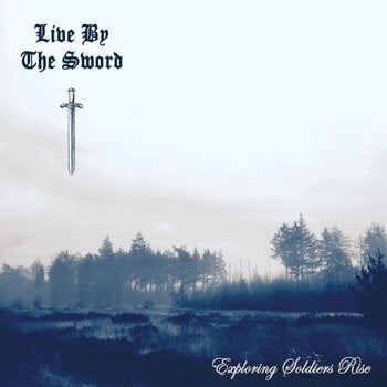LP ploča Live By The Sword - Exploring Soldiers Rise (Limited Edition) (LP) - 1