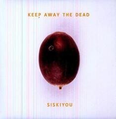 Disco in vinile Siskiyou - Keep Away The Dead (LP)