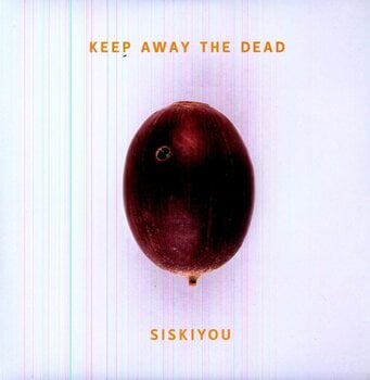 Disco in vinile Siskiyou - Keep Away The Dead (LP) - 1