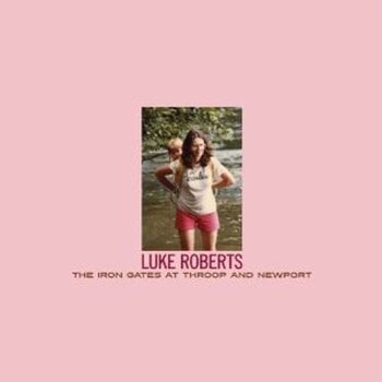 Vinyl Record Luke Roberts - The Iron Gates At Throop And Newport (LP) - 1