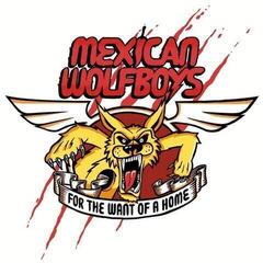 LP deska The Mexican Wolfboys - For The Want Of A Home (LP)