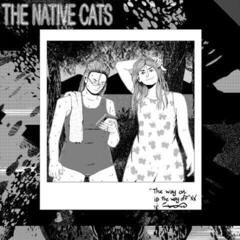 Vinilinė plokštelė The Native Cats - The Way On Is The Way Off (Limited Edition) (LP)