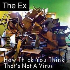 Disco de vinil The Ex - How Thick You Think / That's Not A Virus (7")