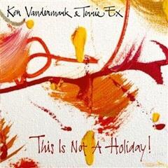 LP deska Ken Vandermark & Terrie Ex - This Is Not A Holiday (LP)