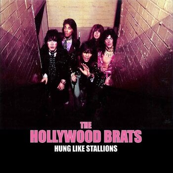 Грамофонна плоча The Hollywood Brats - Hung Like Stallions (LP) - 1