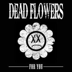 LP Dead Flowers - For You (LP)