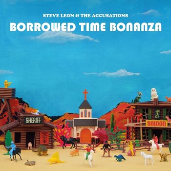 Disco de vinil Steve Leon & The Accusations - Borrowed Time Bonanza (LP) - 1