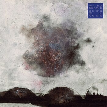 LP deska Warm Graves - Ships Will Come (LP) - 1