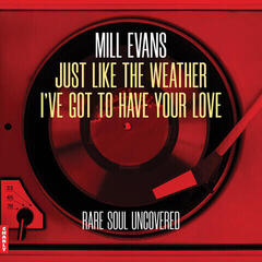 Disque vinyle Mill Evans - Just Like The Weather / I've Got To Have Your Love (7")