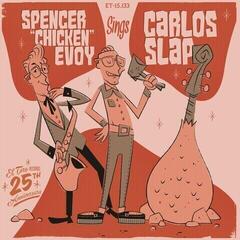 LP platňa Spencer Evoy & Carlos Slap - Spencer "Chicken" Evoy Sings Carlos Slap (7")