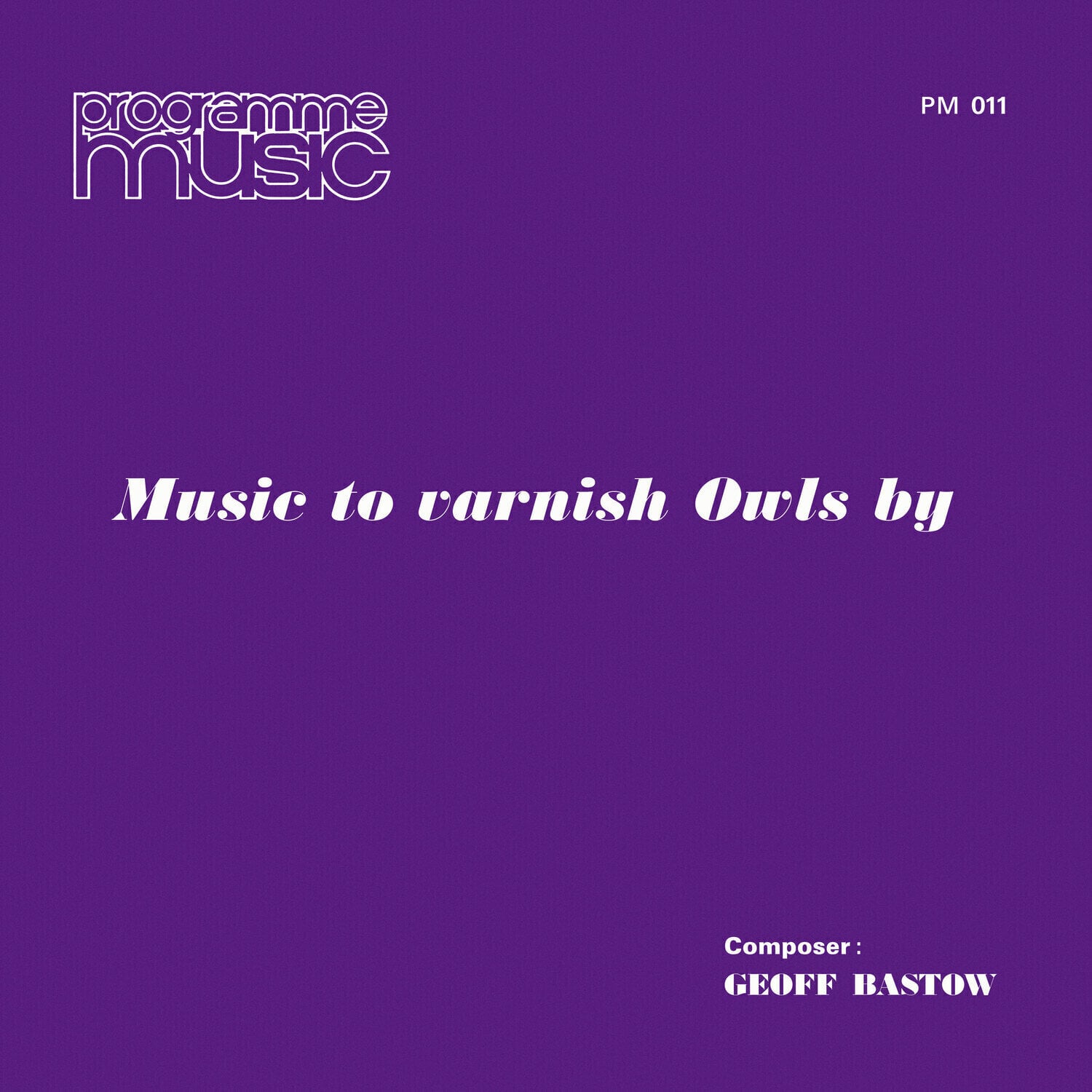 Disco de vinilo Geoff Bastow - Music To Varnish Owls By (Reissue) (LP)