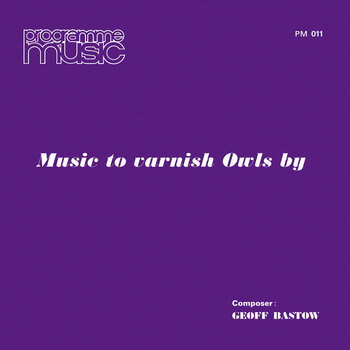 Disco de vinilo Geoff Bastow - Music To Varnish Owls By (Reissue) (LP) - 1