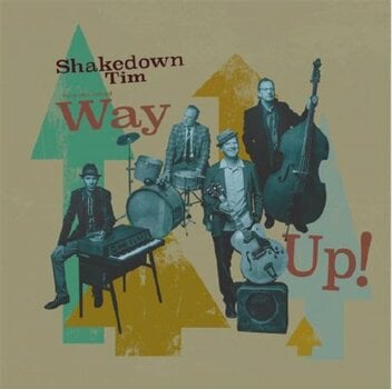 Schallplatte Shakedown Tim And The Rhythm Revue - Way Up! (Limited Edition) (LP) - 1