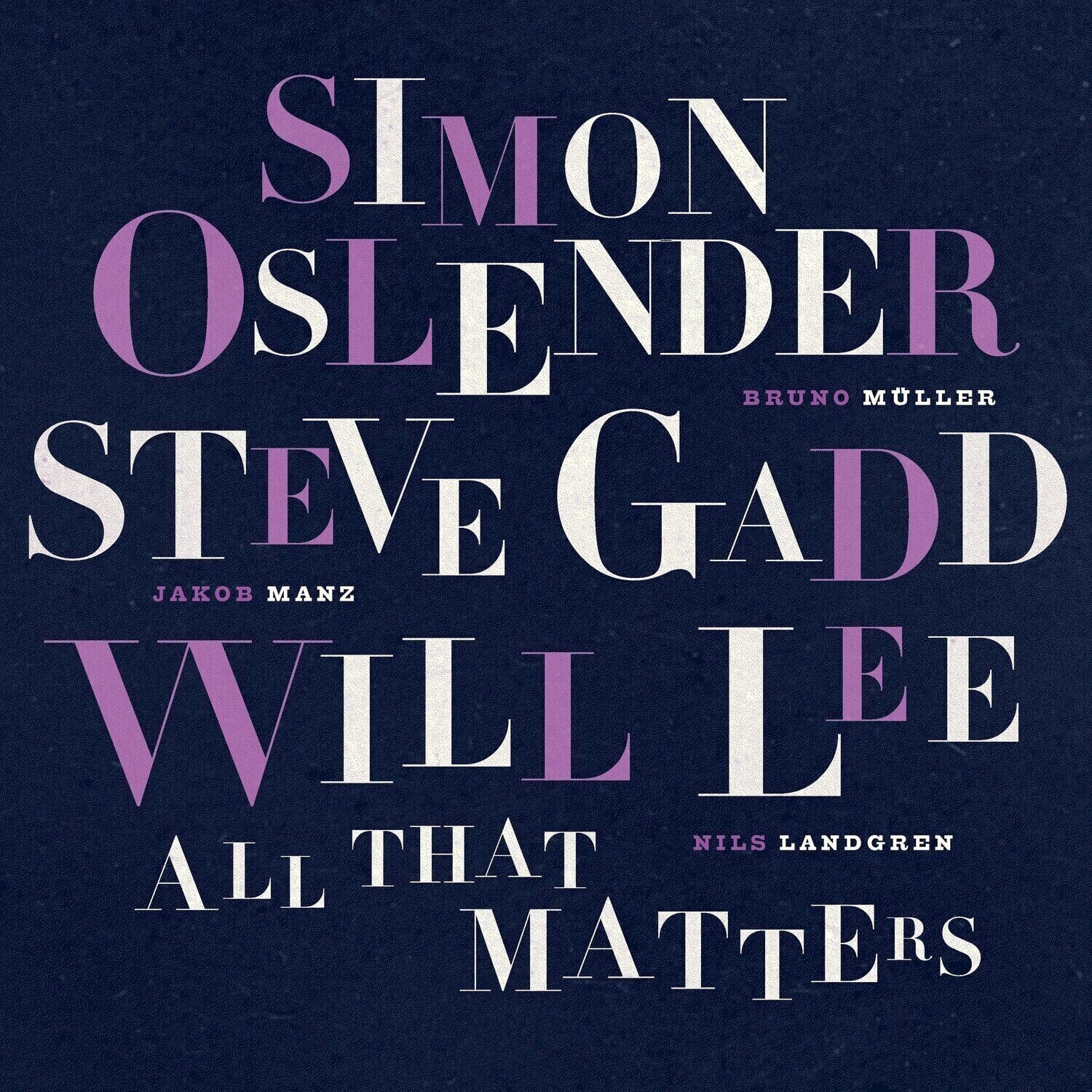 Грамофонна плоча Simon Oslender & Steve Gadd & Will Lee - All That Matters (180 g) (LP)