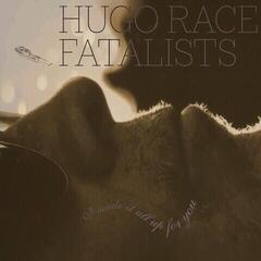 LP plošča Hugo Race & Fatalists - I Made It All Up For You (180 g) (LP)