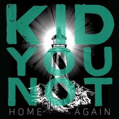 Грамофонна плоча Kid You Not - Home Again (LP)