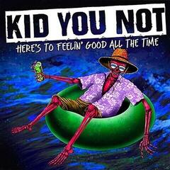 Disque vinyle Kid You Not - Here's To Feeling Good All The Time (LP)
