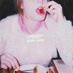 Грамофонна плоча Dude York - Sincerely (LP)
