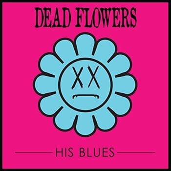 Płyta winylowa Dead Flowers - His Blues (LP) - 1