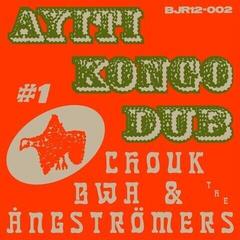 Vinyl Record Chouk Bwa Libète & The Ångströmers - Ayiti Kongo Dub #1 (EP)