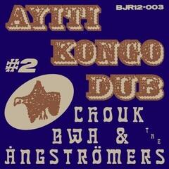 LP ploča Chouk Bwa Libète & The Ångströmers - Ayiti Kongo Dub #2 (EP)