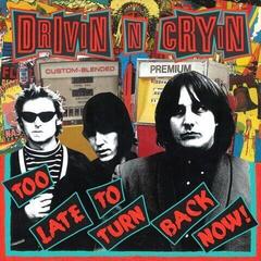 LP ploča Drivin' N' Cryin' - Too Late To Turn Back Now! (Reissue) (140 g) (LP)