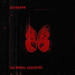 LP Autobahn - The Moral Crossing (LP)
