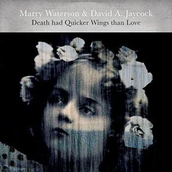 LP Marry Waterson & David Jaycock - Death Had Quicker Wings Than Love (LP) - 1