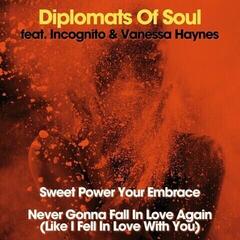 Schallplatte Diplomats Of Soul & Incognito & Vanessa Haynes - Sweet Power Your Embrace / Never Gonna Fall In Love Again (7")