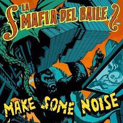 Грамофонна плоча La Mafia Del Baile - Make Some Noise (Limited Edition) (LP)