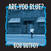 Disco in vinile Bob Butfoy - Are You Blue? (Petrol Coloured) (10")