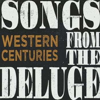 Vinyylilevy Western Centuries - Songs From The Deluge (150 g) (LP) - 1