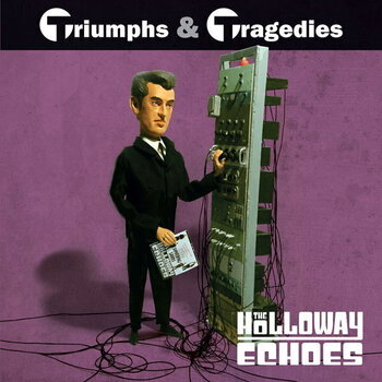Vinylskiva The Holloway Echoes - Triumphs & Tragedies (10") - 1